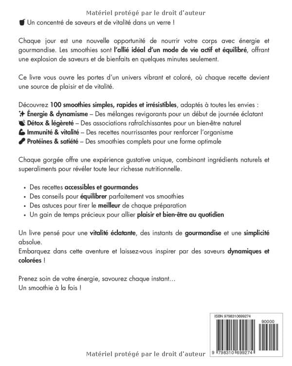 Smoothies et Boosts Energétiques, 100 recettes pour revitaliser votre quotidien: Des idées saines et savoureuses énergisantes, détox ou protéinées à ... pour faire le plein d'énergie et de vitalité