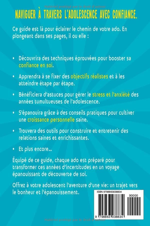 Livre ado : Le guide indispensable des ados heureux et épanouis: Livre pour ado pour développer la confiance en soi, gérer le stress, gérer son ... idéal pour garçon et fille de 12 ans à 16 ans