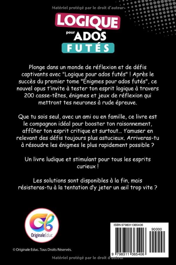 Logique pour Ados Futés: 200 Casse-têtes qui vont mettre ton cerveau en PLS ! Énigmes visuelles, défis mathématiques, Jeux de réflexion... Pour adolescents dès 12 ans - Cadeau Original